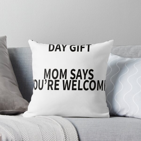 Item preview, "I'M YOUR FATHER'S DAY GIFT MOM SAYS YOU'RE WELCOME" Fathers Day Son Gift T-shirt designed and sold by TNT Merchandise.