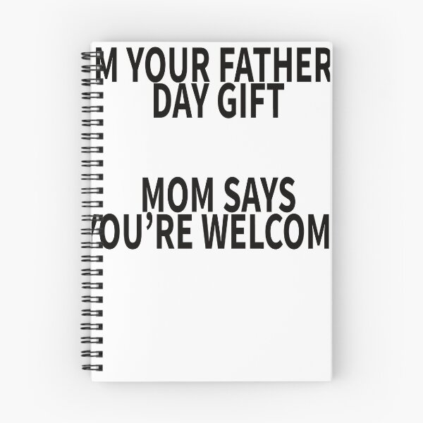 Item preview, "I'M YOUR FATHER'S DAY GIFT MOM SAYS YOU'RE WELCOME" Fathers Day Son Gift T-shirt designed and sold by TNT Merchandise.