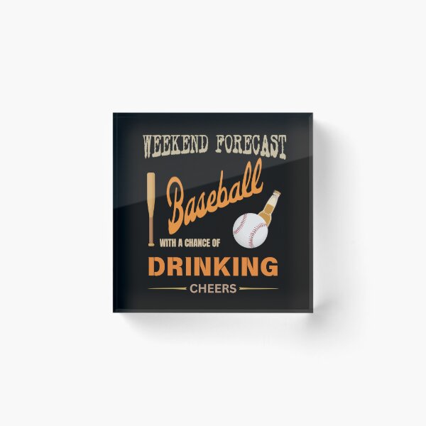 Item preview, Weekend Forecast: Baseball with a Chance of Drinking designed and sold by DucksOnAPond.
