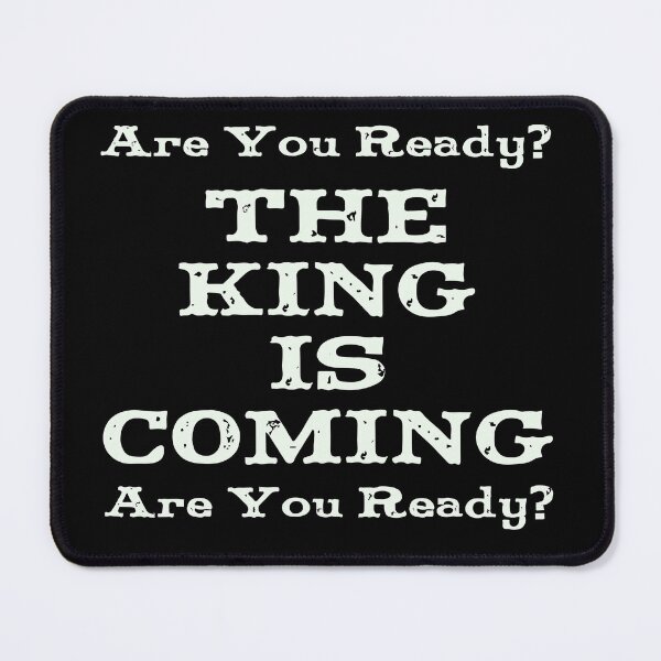 Item preview, The King Is Coming Are You Ready? Rapture Ready Christian Design designed and sold by Angela Dow.