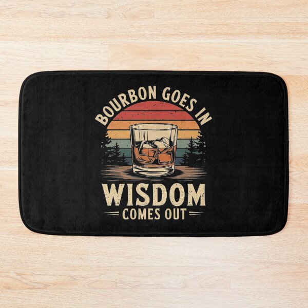Item preview, Bourbon Goes In Wisdom Comes Out - Whiskey Lovers Design designed and sold by love3617.