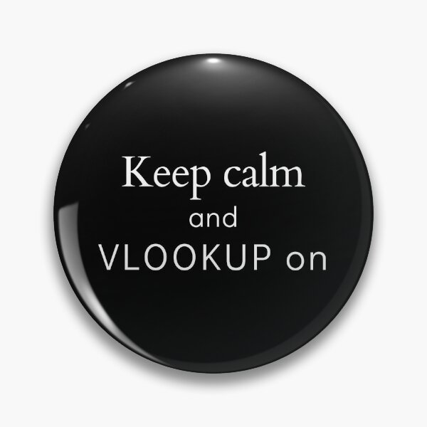 Item preview, Keep calm and VLOOKUP on - Excel Joke designed and sold by mimiscreativity.