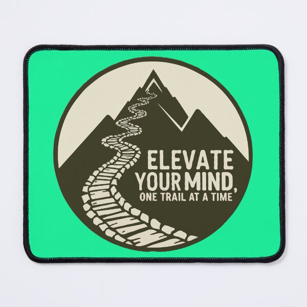 Item preview, Elevate Your Mind, One Trail at a Time - Hiking for Mental Health designed and sold by MSMPrintDesign.