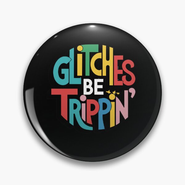 Item preview, Gen X Glitches Be Trippin designed and sold by Peter Stawicki.
