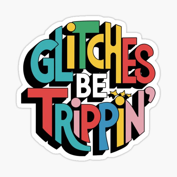 Item preview, Gen X Glitches Be Trippin designed and sold by Peter Stawicki.