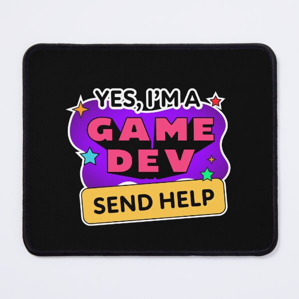 Item preview, Yes I'm A Game Dev. Send Help. designed and sold by najmahsalam.