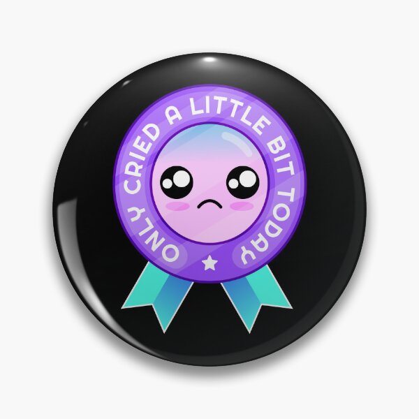 Item preview, Only Cried A Little Bit Today Achievement Badge designed and sold by najmahsalam.