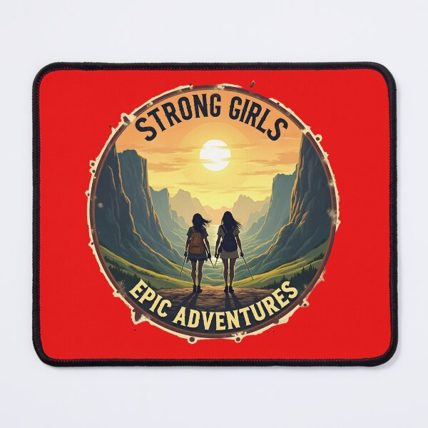 Item preview, Strong Girls, Epic Adventures - Hiking Women designed and sold by MSMPrintDesign.