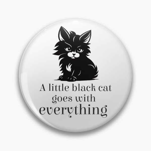 Item preview, A little black cat goes with everything - Version 2 - Black Text designed and sold by FaeryNuff.