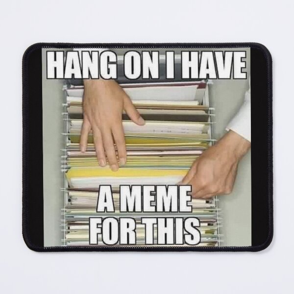 Item preview, HANG ON I HAVE A MEME FOR THIS designed and sold by memetee107.
