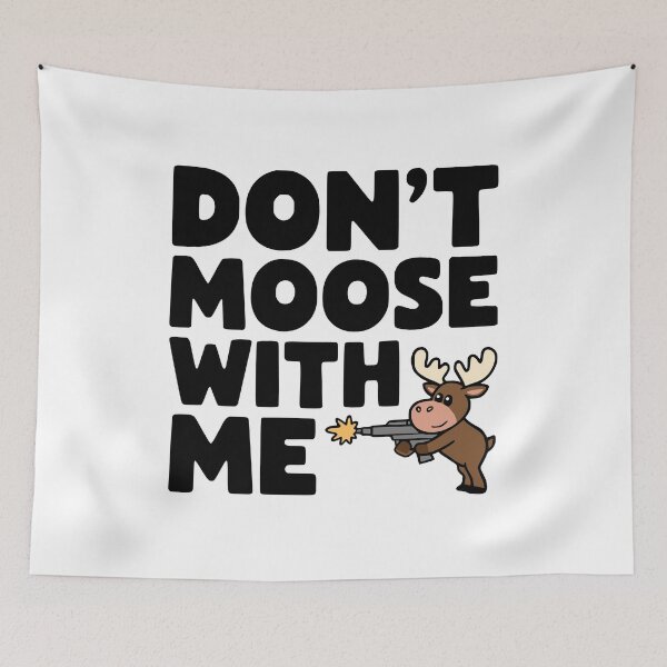 Item preview, Don't Moose With Me! Funny Moose Gun Pun designed and sold by PMCreative.