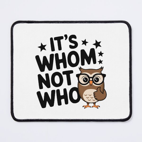 Item preview, It's Whom Not Who! Funny Owl Grammar Pun designed and sold by PMCreative.