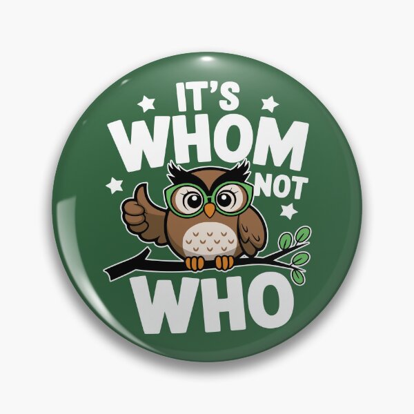 Item preview, It's Whom Not Who! Cute Owl Grammar Pun designed and sold by PMCreative.