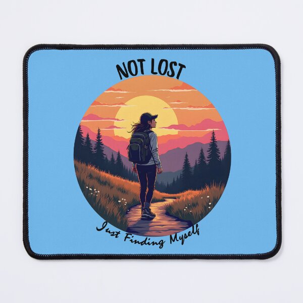 Item preview, Not Lost, Just Finding Myself - Hiking Women designed and sold by MSMPrintDesign.