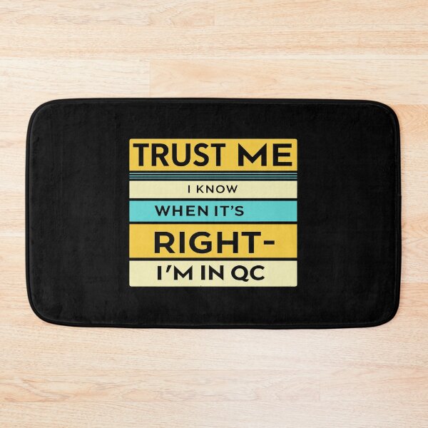 Item preview, Trust Me I know When It's Right I'm in QC - Quality Manager designed and sold by tmerchtrends.
