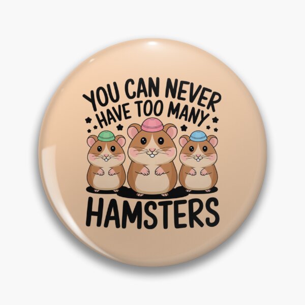 Item preview, You Can Never Have Too Many Hamsters designed and sold by 123ks.