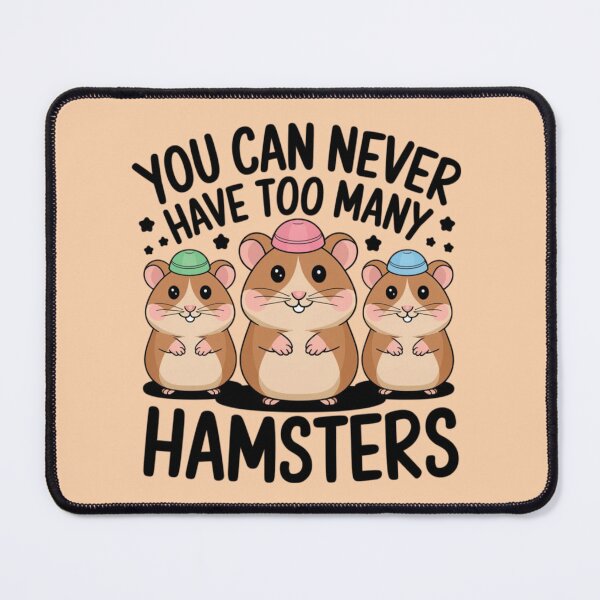 Item preview, You Can Never Have Too Many Hamsters designed and sold by 123ks.