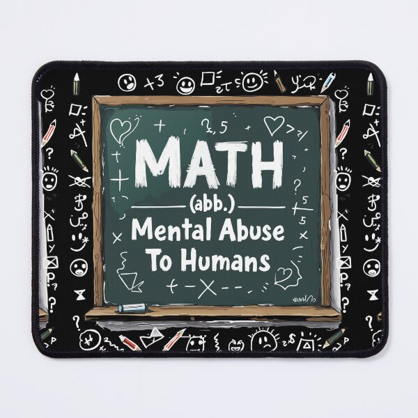 Item preview, Math: Mental Abuse To Humans Funny  - white chalk designed and sold by pixelated_echoes.