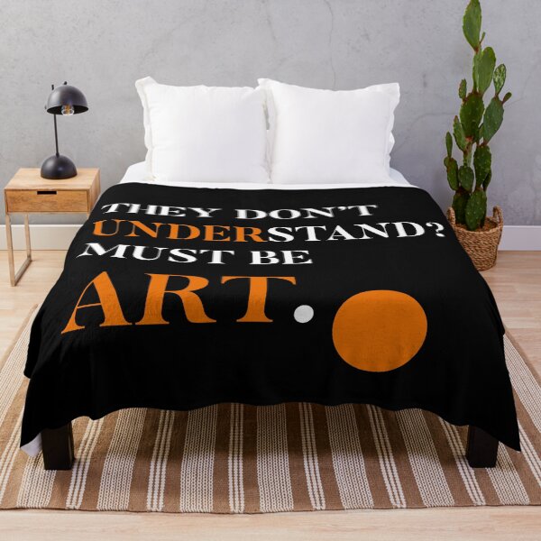 Item preview, They Don’t Understand? Must Be Art., Unique designed and sold by villacreativa.