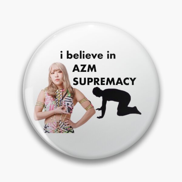 Item preview, I Believe in AZM Supremacy - STARDOM designed and sold by spicyseabass.