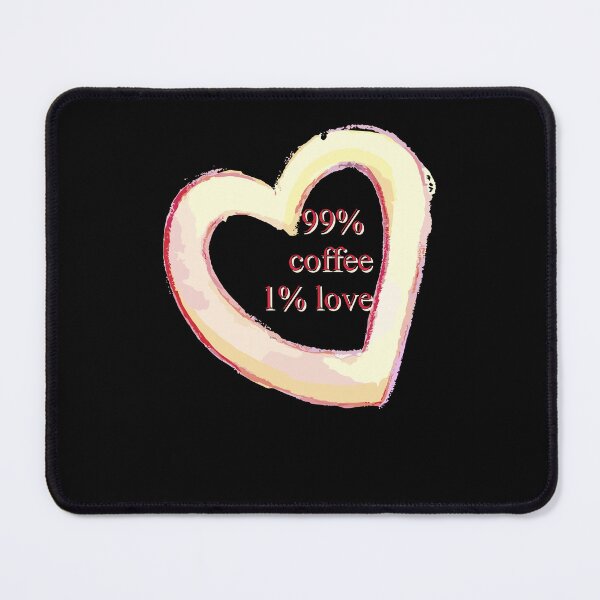 Item preview, 99% coffee, 1% love designed and sold by EuropeanPrints.