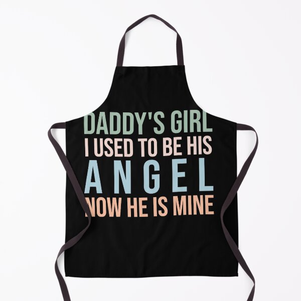 Item preview, Daddy's Girl I Used To Be His Angel Now He Is Mine designed and sold by VinsendDraconi.