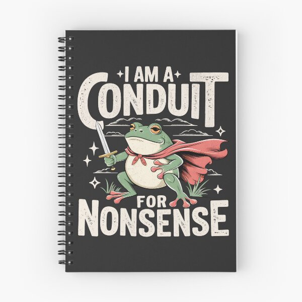 Item preview, I Am a Conduit for Nonsense designed and sold by BeansterNL.