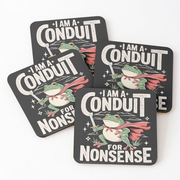Item preview, I Am a Conduit for Nonsense designed and sold by BeansterNL.