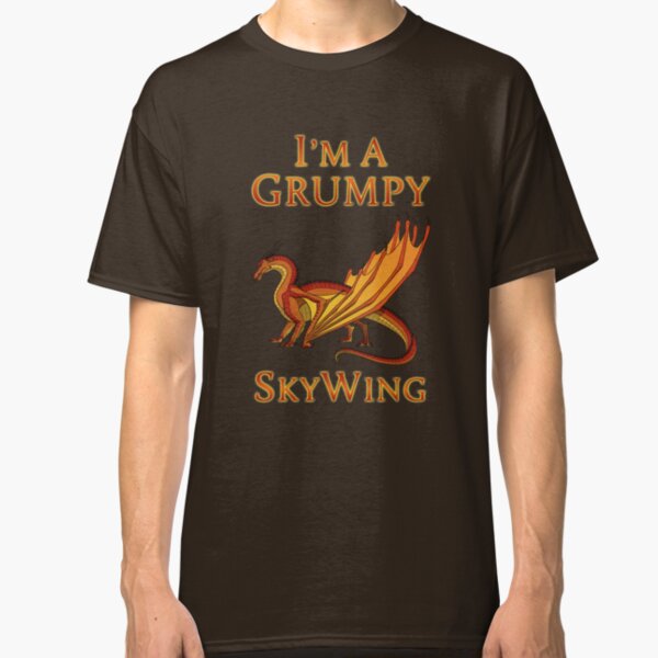 I'm a Grumpy SkyWing Classic T-Shirt