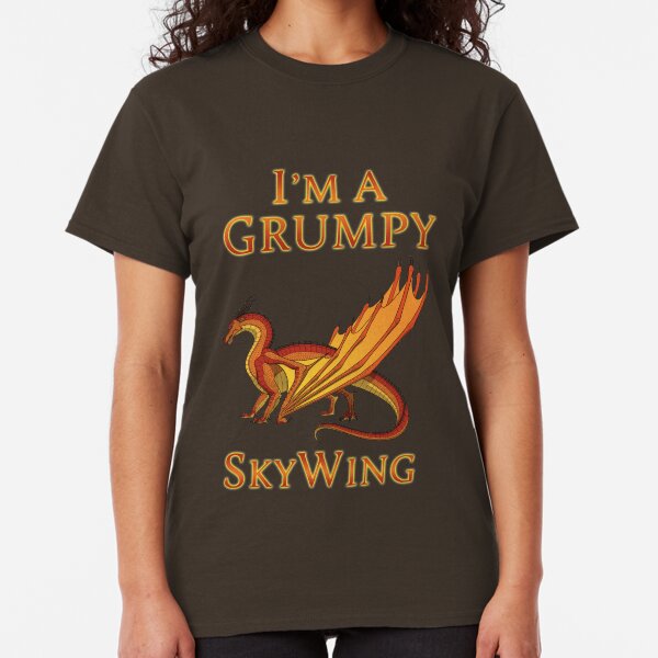 I'm a Grumpy SkyWing Classic T-Shirt