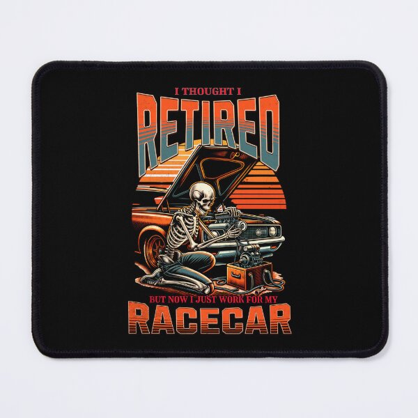 Item preview, I Thought I Retired But Now I Just Work For My Racecar Funny Skeleton Garage Mechanic Car Racing designed and sold by CarantinedChaos.