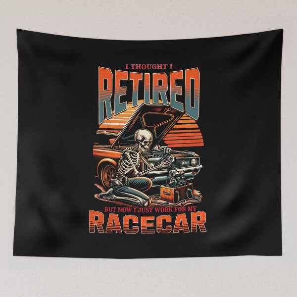 Item preview, I Thought I Retired But Now I Just Work For My Racecar Funny Skeleton Garage Mechanic Car Racing designed and sold by CarantinedChaos.