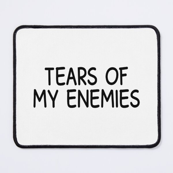 Item preview, Tears Of enemies designed and sold by designing01Ar3.
