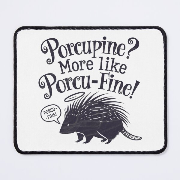 Item preview, Porcupine? More Like Porcu-Fine Design designed and sold by MrHStudio.