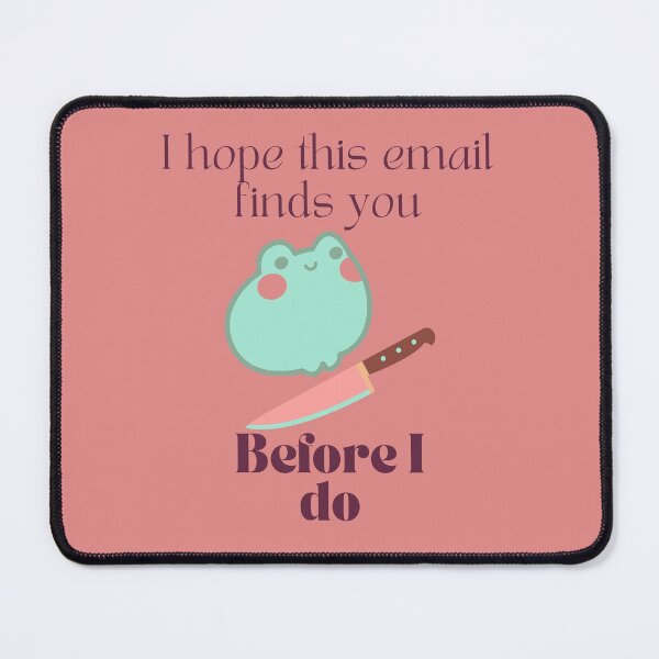 Item preview, I hope this email finds you before I do designed and sold by BookInhaler.