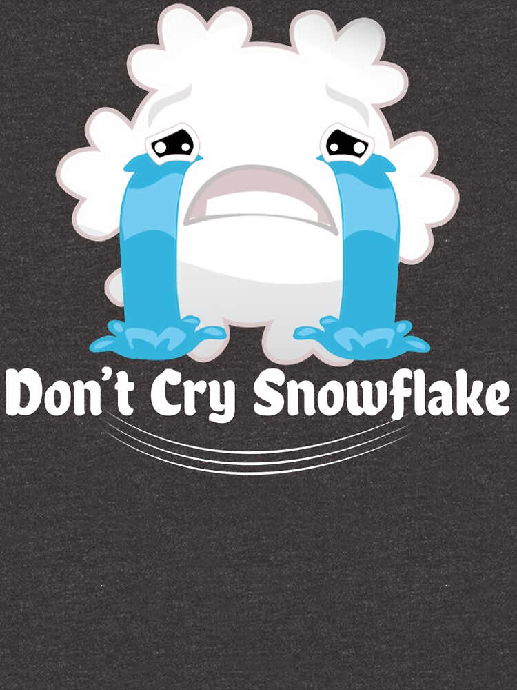 Don't cry snowflake by Recruitees