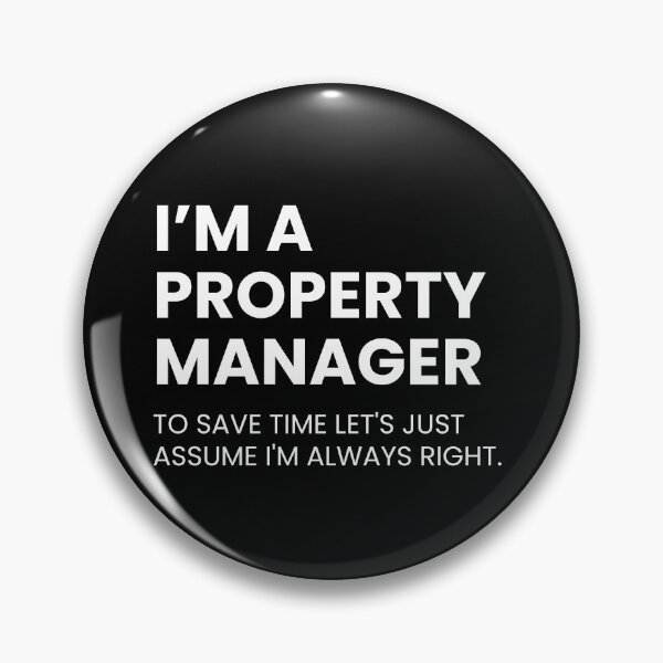 Item preview, I’m A Property Manager To Save Time Let’s Just Assume I’m Always Right Funny designed and sold by CuteLovelyDesigns.