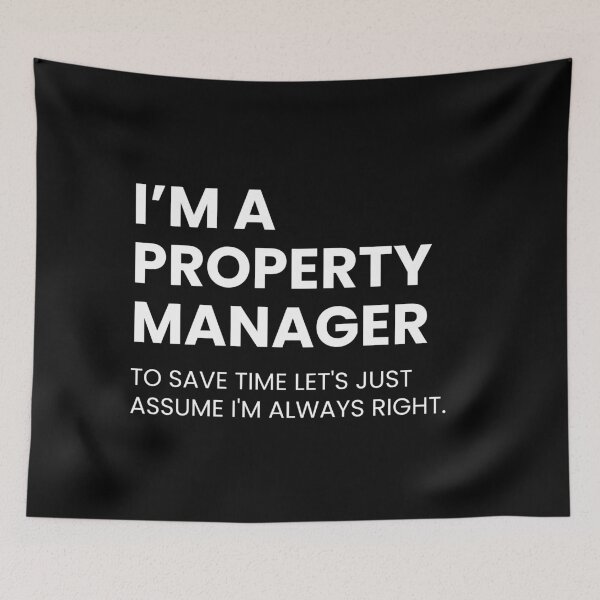 Item preview, I’m A Property Manager To Save Time Let’s Just Assume I’m Always Right Funny designed and sold by CuteLovelyDesigns.