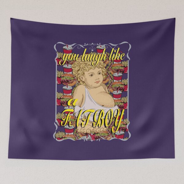 Item preview, You laugh like a fat boy designed and sold by gaslight-n.