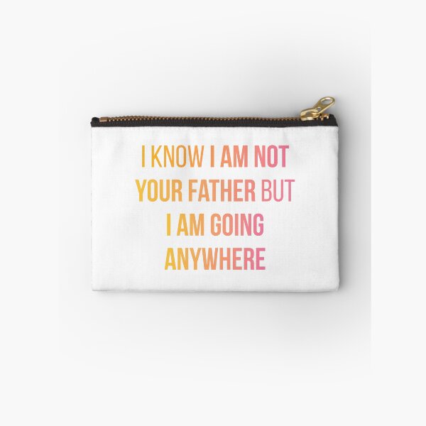Item preview, Sex Education Quote Design | I Know I'm Not Your Father But I Am Going Anywhere designed and sold by FilipeFerreira.