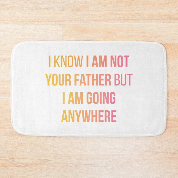 Item preview, Sex Education Quote Design | I Know I'm Not Your Father But I Am Going Anywhere designed and sold by FilipeFerreira.
