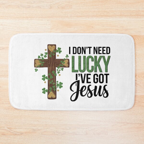 Item preview, I don't need lucky, I've got Jesus designed and sold by jkrphoto.