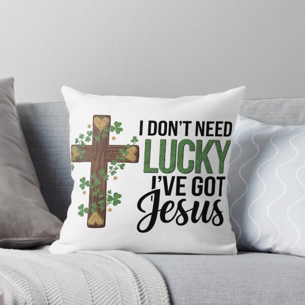 Item preview, I don't need lucky, I've got Jesus designed and sold by jkrphoto.