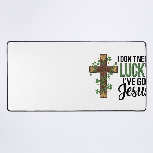 Item preview, I don't need lucky, I've got Jesus designed and sold by jkrphoto.