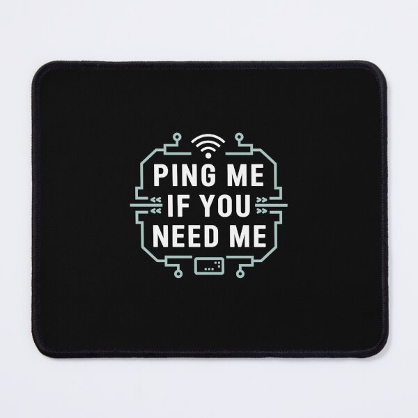 Item preview, Ping Me If You Need Me – Funny IT and Network designed and sold by hanneshannes02.