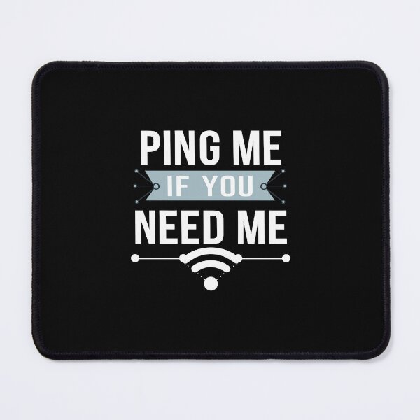 Item preview, Ping Me If You Need Me – IT humor for network professionals designed and sold by hanneshannes02.