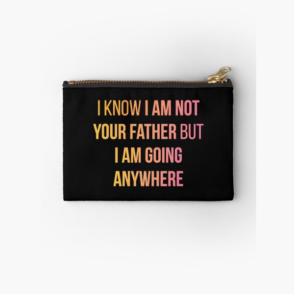 Item preview, Sex Education Quote Design | I Know I'm Not Your Father But I Am Going Anywhere (Black BG) designed and sold by FilipeFerreira.
