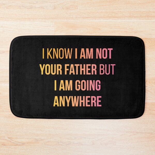 Item preview, Sex Education Quote Design | I Know I'm Not Your Father But I Am Going Anywhere (Black BG) designed and sold by FilipeFerreira.
