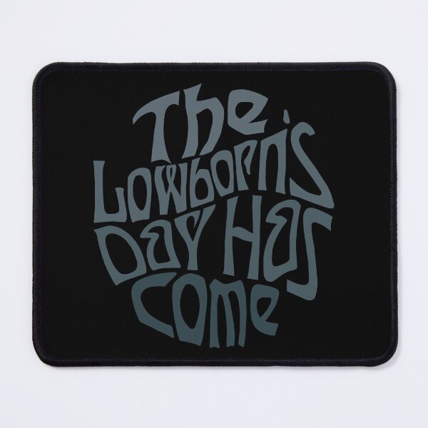 Item preview, The Lowborn's Day Has Come Word Art designed and sold by Unhinged Heather.