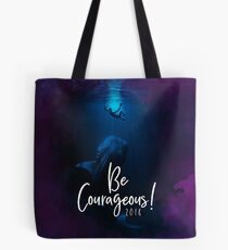 "Be Courageous"! Design no. 11 Tote Bag